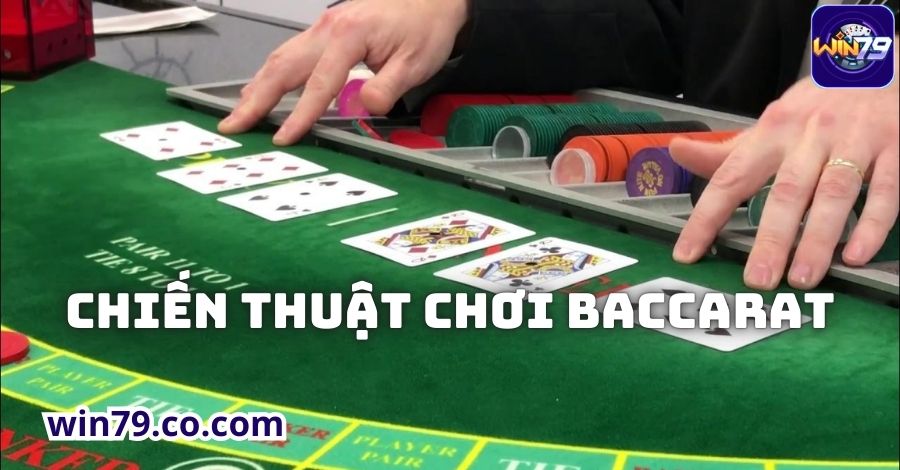 Chiến thuật chơi Baccarat - 3 mẹo hay nhất từ các thần bài