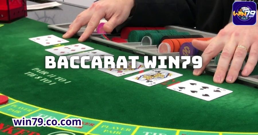 Baccarat Win79 - Khám phá trò chơi kiếm tiền thưởng triệu đô